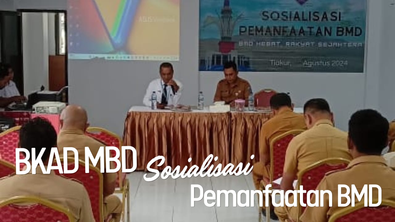 BKAD MBD Sosialisasi Pemanfaatan BMD