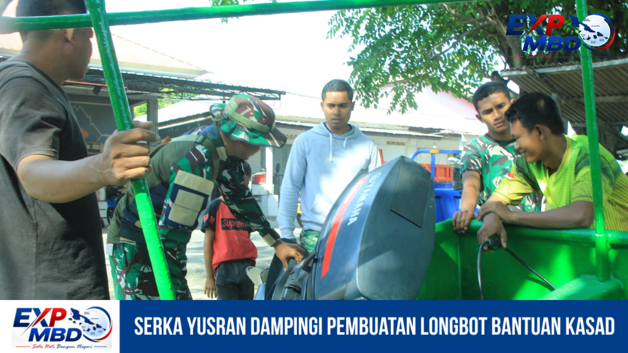 Serka Yusran Dampingi Pembuatan Longbot Bantuan KASAD